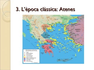 3. L’època clàssica: Atenes3. L’època clàssica: Atenes
 