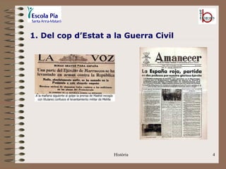 1. Del cop d’Estat a la Guerra Civil




                     Història          4
 