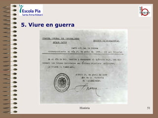5. Viure en guerra




                     Història   51
 
