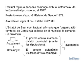 L'any 2000 es creà la Comissió
d'experts per a la revisió del model
territorial de Catalunya.
Elaborà
l'Informe Roca.
Aque...