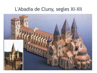 L'Abadia de Cluny, segles XI-XII 
 