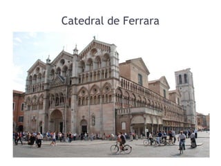 Catedral de Ferrara 
 