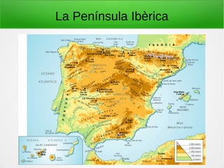 La Península Ibèrica
 
