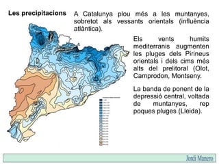 No només varia la quantitat de
precipitacions, també ho fa la
seva distribució al llarg de l'any.
Als Pirineus no hi ha ca...