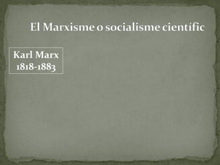 Karl Marx
1818-1883
 