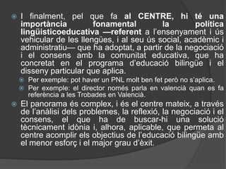 i d’una altra, ampliar les seues possibilitats d’expressió, és a dir, millorar la seua competència comunicativa”