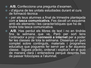 a- Les programacions curriculars són conjuntes i atenen a diferents àrees del currículum?