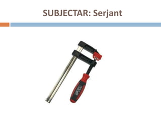 SUBJECTAR: Serjant
 