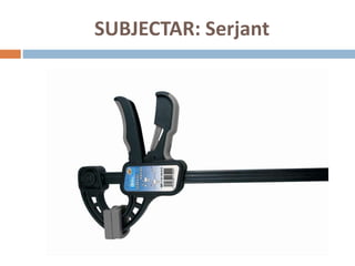 SUBJECTAR: Serjant
 