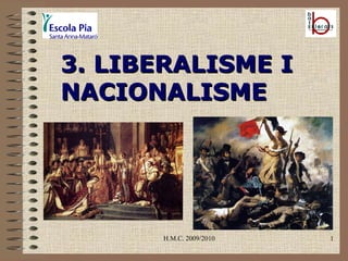 H.M.C. 2009/2010 3. LIBERALISME I NACIONALISME 