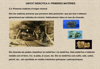 Primeres Unitat 4 matèries primeres | PPT