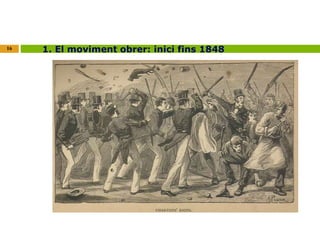 16 1. El moviment obrer: inici fins 1848 
 
