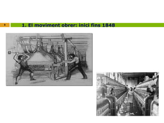 8 1. El moviment obrer: inici fins 1848 
 