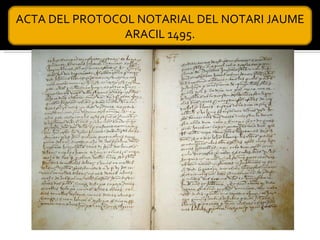 ACTA DEL PROTOCOL NOTARIAL DEL NOTARI JAUME ARACIL 1495. 