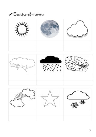  Escriu el nom:
38
 