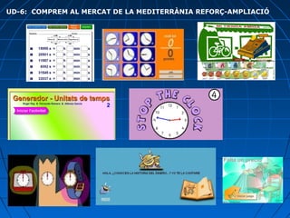 UD-6: COMPREM AL MERCAT DE LA MEDITERRÀNIA REFORÇ-AMPLIACIÓ

 