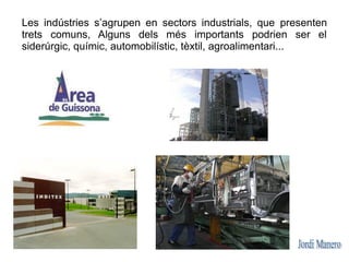 Els factors de localització industrial
    i la localització de la indústria en el món
La localització de les indústries a...