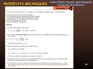 CARACTERÍSTIQUES MECÀNIQUES
PROPIETATS MECÀNIQUES                D’ALGUNS MATERIALS




20/12/2011       Unitat 6. Propietats i assaigs       28
 