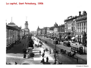 La capital, Sant Petesburg, 1906




                                   C.Aranda & J.Manero
 
