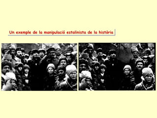 Un exemple de la manipulació estalinista de la històriaUn exemple de la manipulació estalinista de la història
 