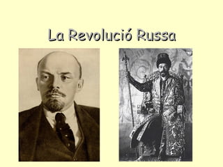 La Revolució RussaLa Revolució Russa
 