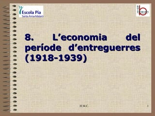 H.M.C. 8. L’economia del període d’entreguerres (1918-1939) 