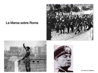 La Marxa sobre Roma




                      C.Aranda & J.Manero
 
