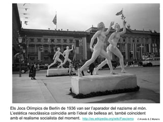 Els Jocs Olímpics de Berlín de 1936 van ser l’aparador del nazisme al món.
L’estètica neoclàssica coincidia amb l’ideal de...