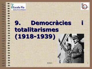 H.M.C. 9. Democràcies i totalitarismes  (1918-1939) 