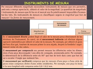 INSTRUMENTS DE MESURA




16/12/2011        Unitat 9. Metrologia i normalització   11
 