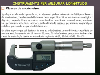 INSTRUMENTS PER MESURAR LONGITUDS




16/12/2011       Unitat 9. Metrologia i normalització   32
 
