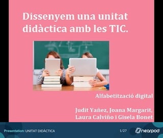 Presentation: UNITAT DIDÀCTICA 1/27
 