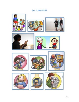   35	
  
Act. 2 IMATGES
 