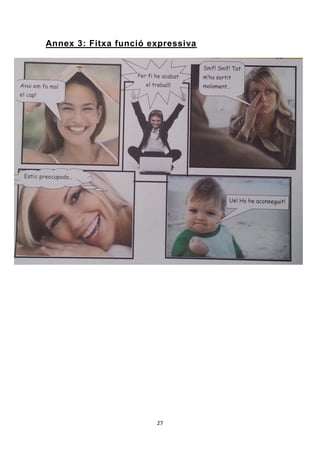 27
Annex 3: Fitxa funció expressiva
 