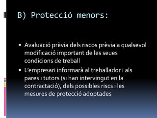 A) Protecció de la maternitatEn cas de risc: