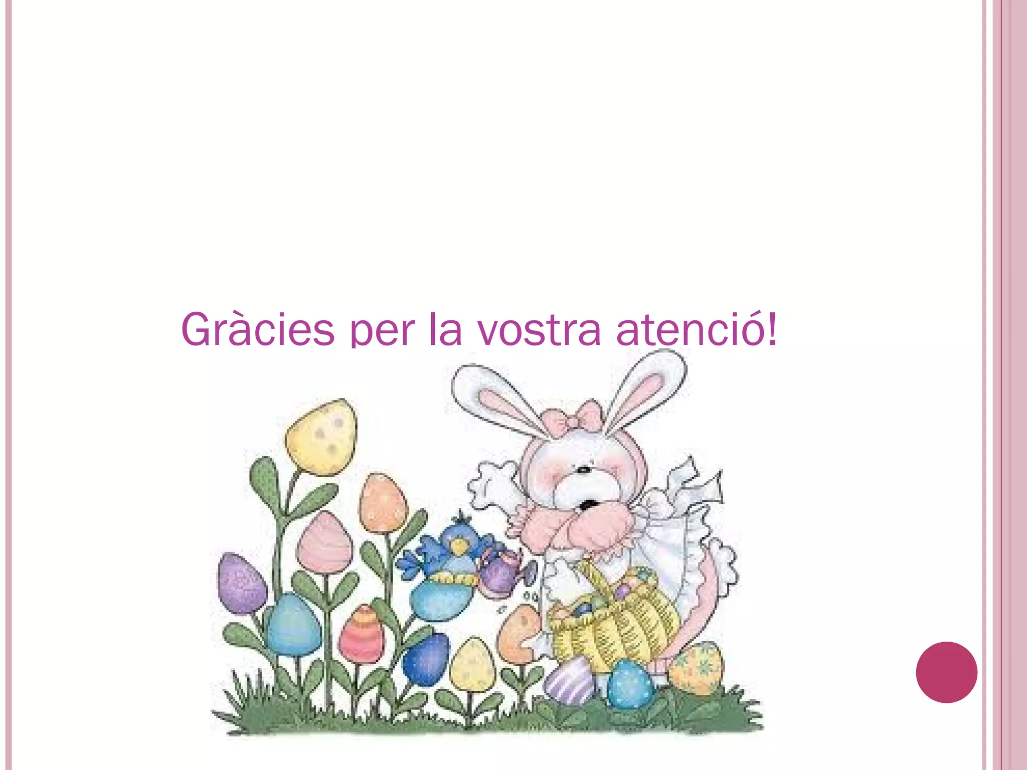 Gràcies per la vostra atenció!
 