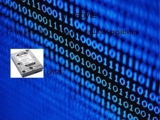 Terabyte
● un terabyte (TB) és igual a 1.024 gigabytes
66,7€
 