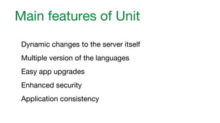 NGINX Unit at Scale: Use Cases and the Future of Unit | PPT