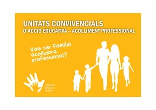 Unitats convivencials d'acció educativa  - acolliment professional - Fundació Infància i Família