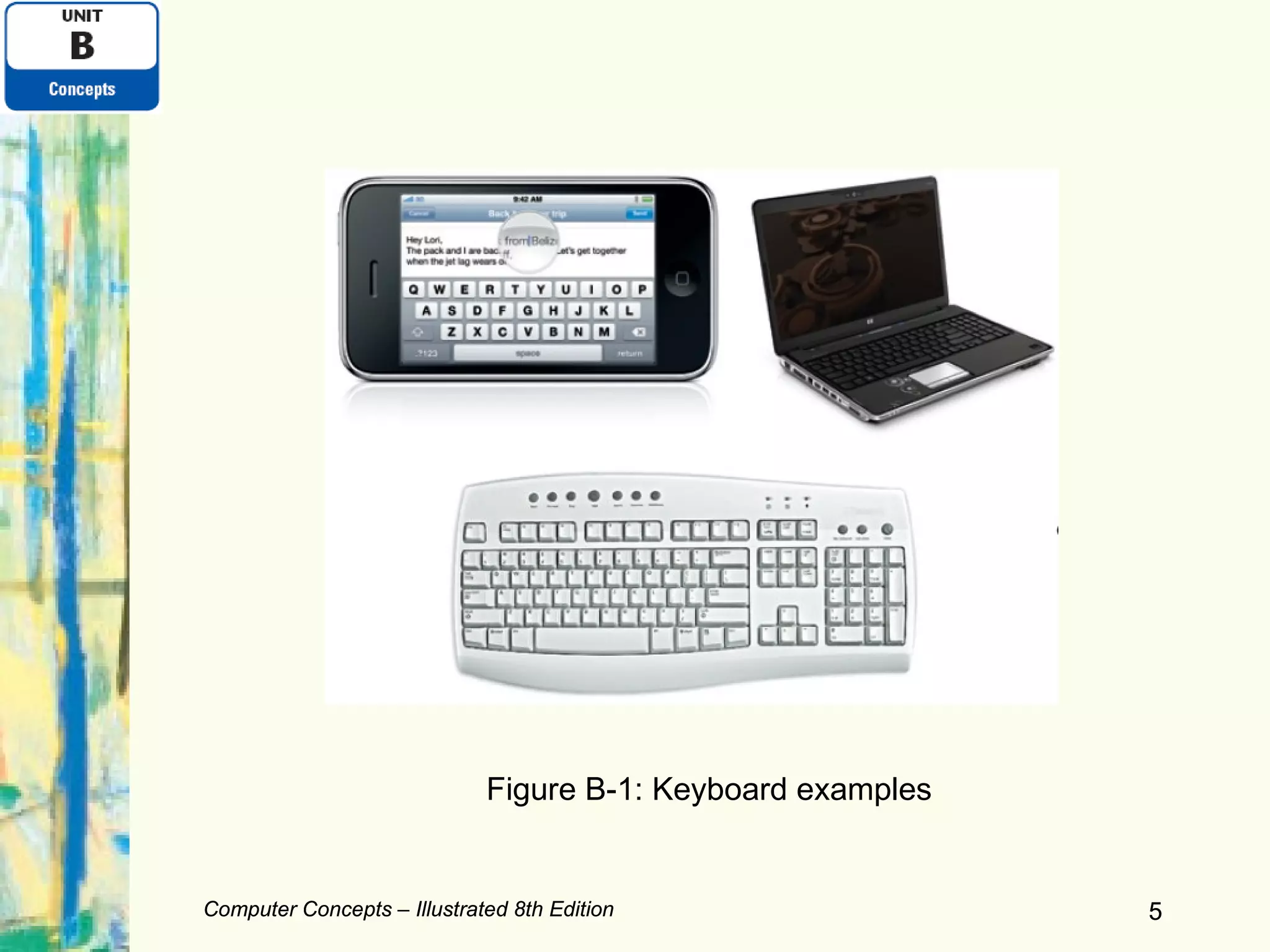 Computer Concepts – Illustrated 8th Edition Computer Concepts – Illustrated 8th Edition Figure B-1: Keyboard examples 