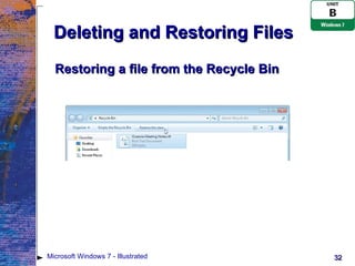 Deleting and Restoring Files Restoring a file from the Recycle Bin Microsoft Windows 7 - Illustrated 