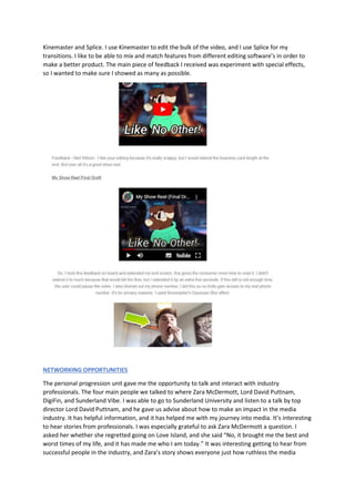 Kinemaster and Splice. I use Kinemaster to edit the bulk of the video, and I use Splice for my
transitions. I like to be a...