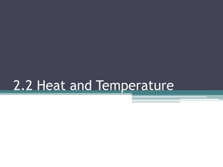 2.2 Heat and Temperature
 