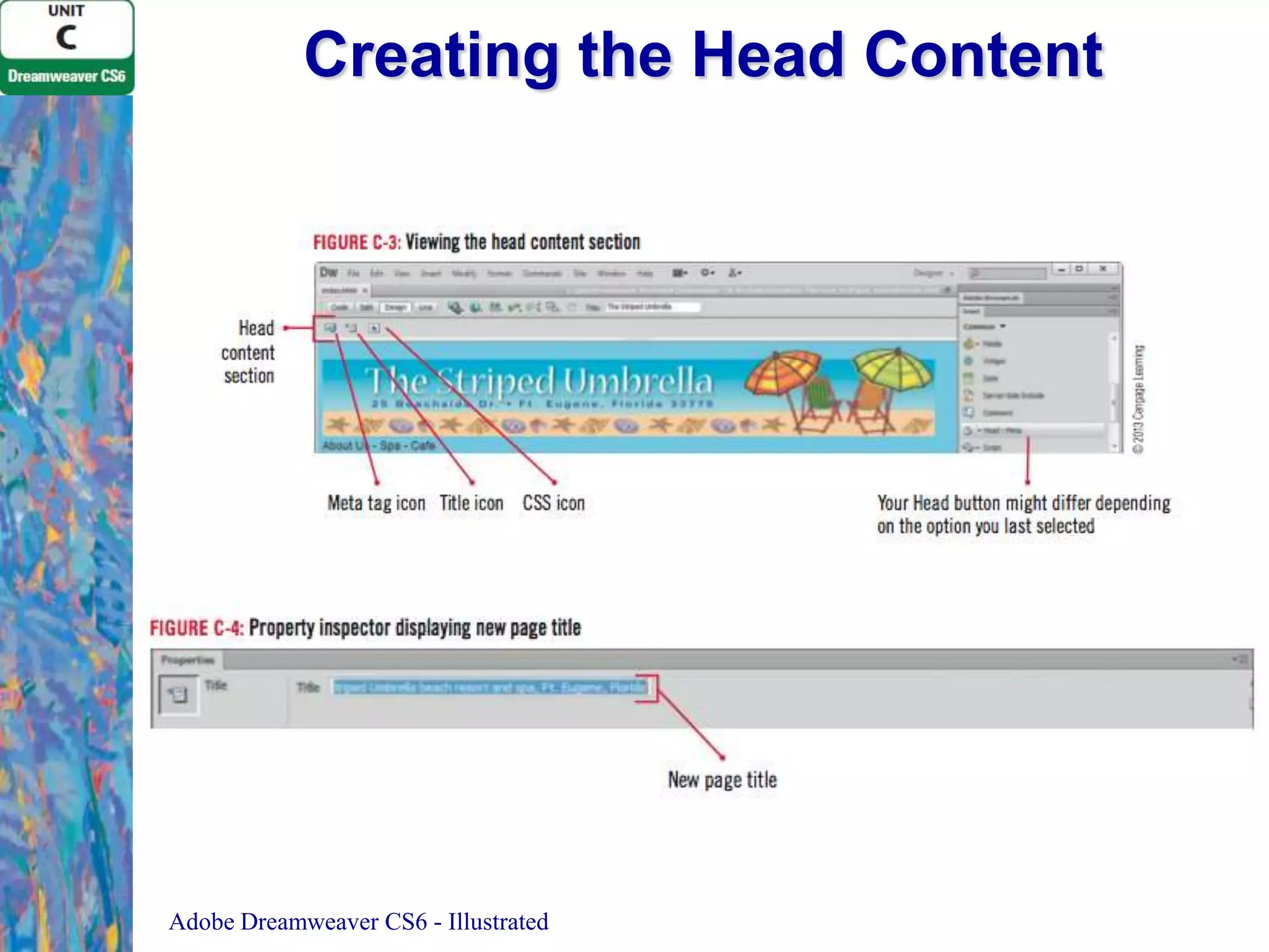 Creating the Head Content

Adobe Dreamweaver CS6 - Illustrated

 