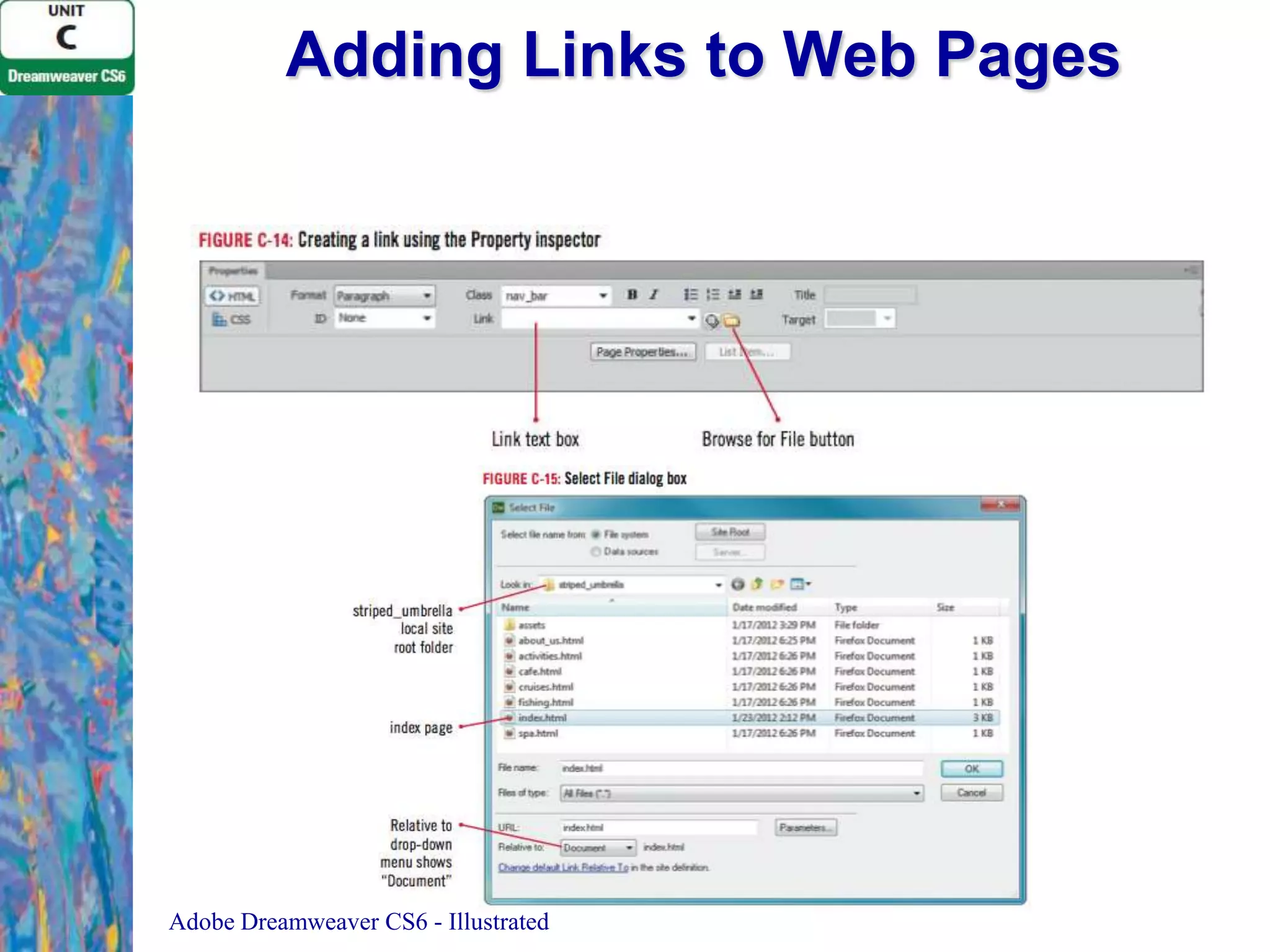 Adding Links to Web Pages

Adobe Dreamweaver CS6 - Illustrated

 