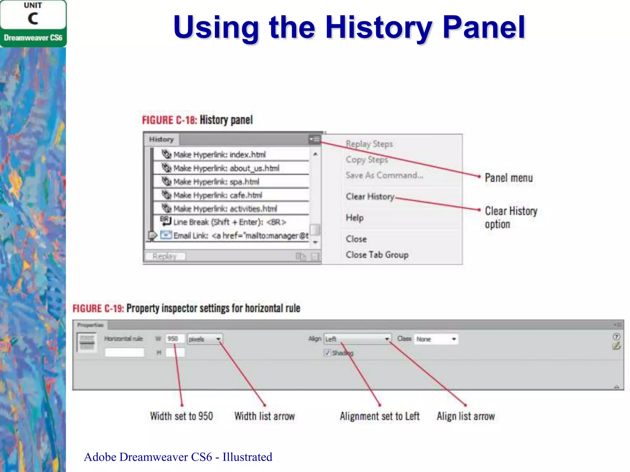 Using the History Panel

Adobe Dreamweaver CS6 - Illustrated

 