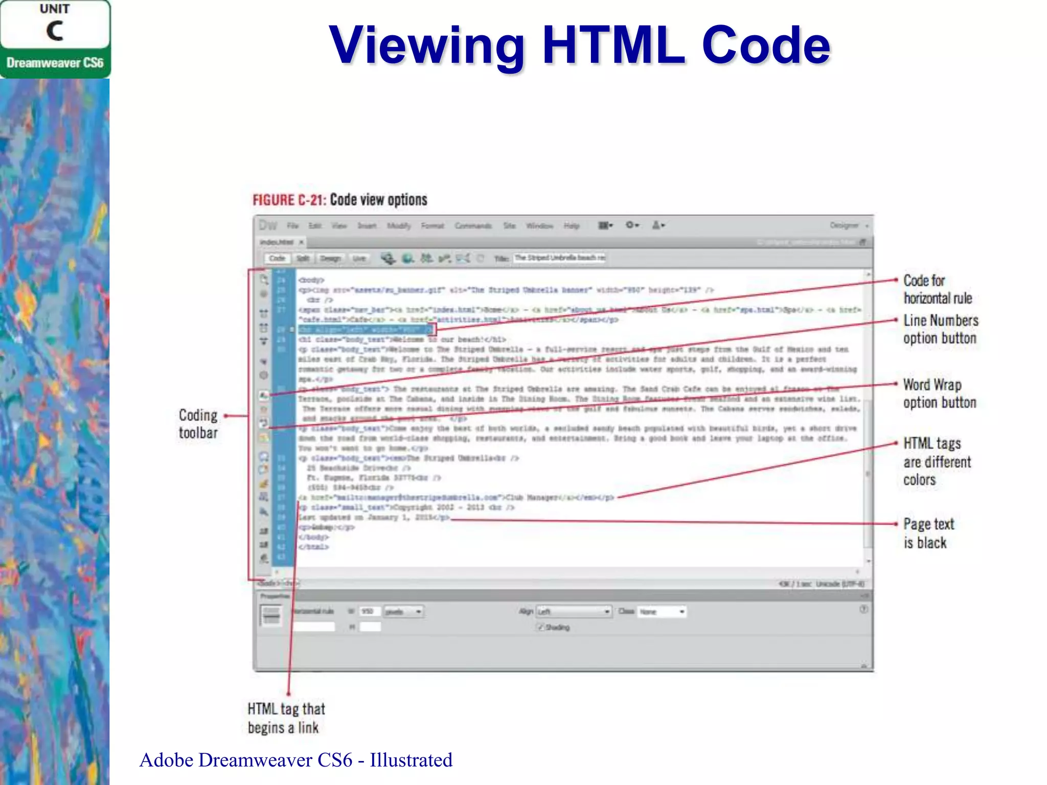 Viewing HTML Code

Adobe Dreamweaver CS6 - Illustrated

 
