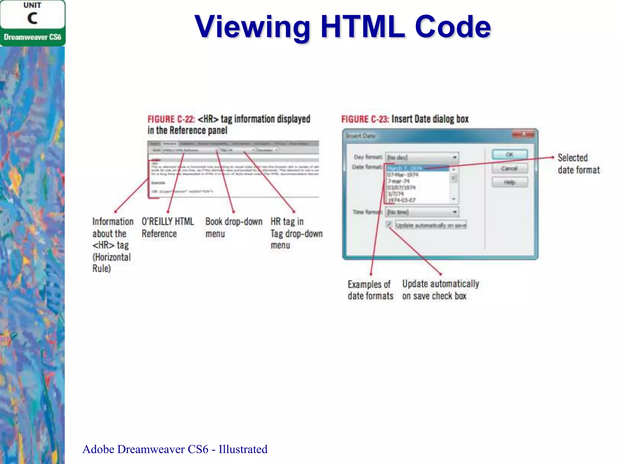 Viewing HTML Code

Adobe Dreamweaver CS6 - Illustrated

 