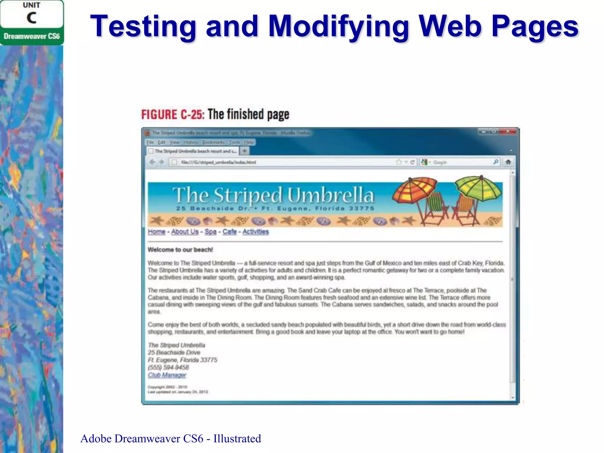 Testing and Modifying Web Pages

Adobe Dreamweaver CS6 - Illustrated

 