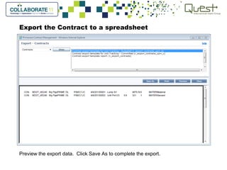 Export the Contract to a spreadsheet
Preview the export data. Click Save As to complete the export.
 